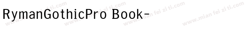 RymanGothicPro Book字体转换